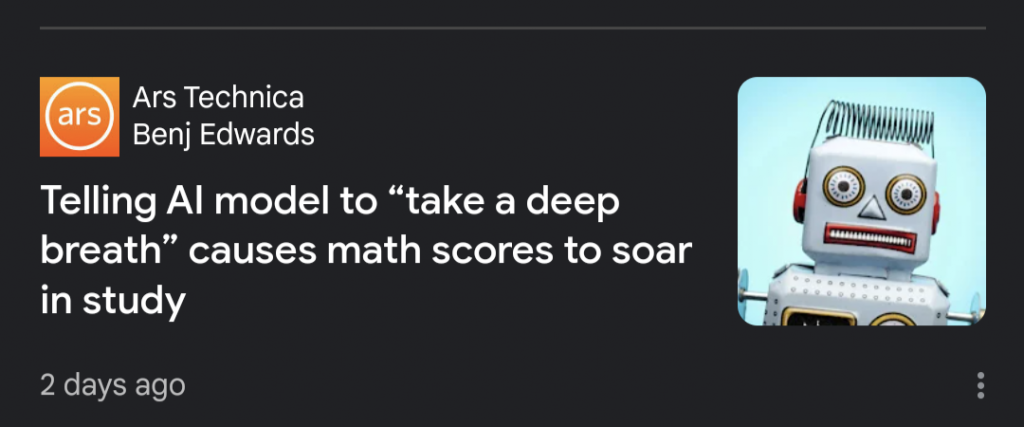 Nonsensical headline reads: "Telling AI model to 'take a deep breath' causes math scores to soar in study"